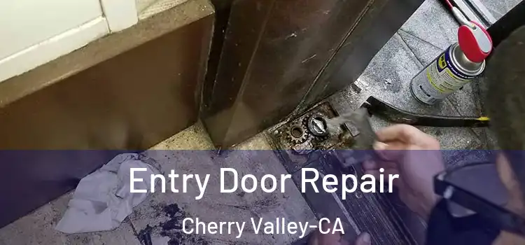 Entry Door Repair Cherry Valley-CA