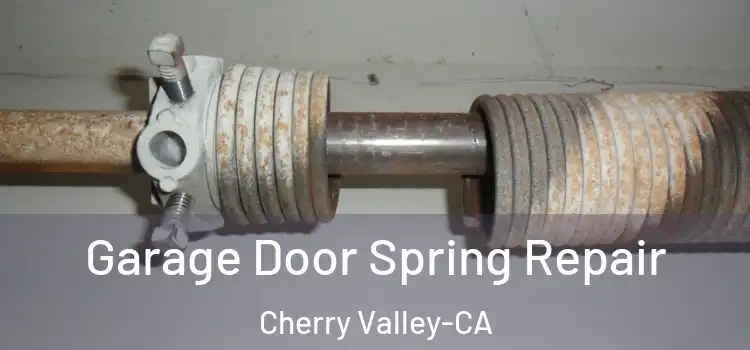  Garage Door Spring Repair Cherry Valley-CA