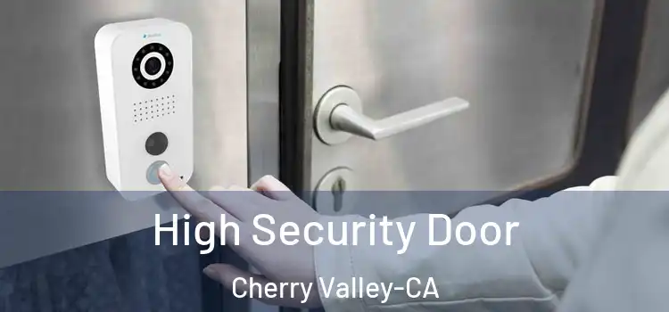  High Security Door Cherry Valley-CA