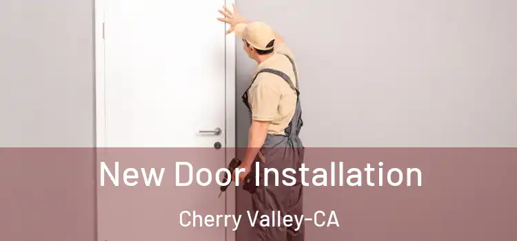 New Door Installation Cherry Valley-CA
